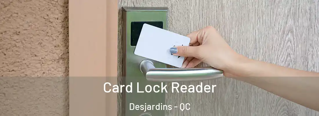  Card Lock Reader Desjardins - QC