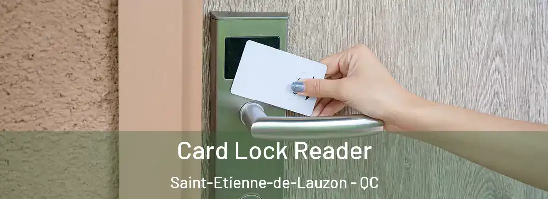  Card Lock Reader Saint-Etienne-de-Lauzon - QC