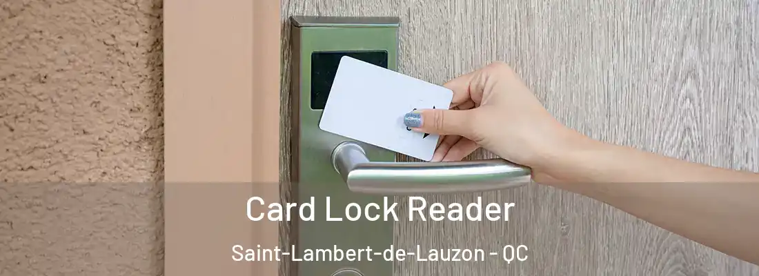 Card Lock Reader Saint-Lambert-de-Lauzon - QC