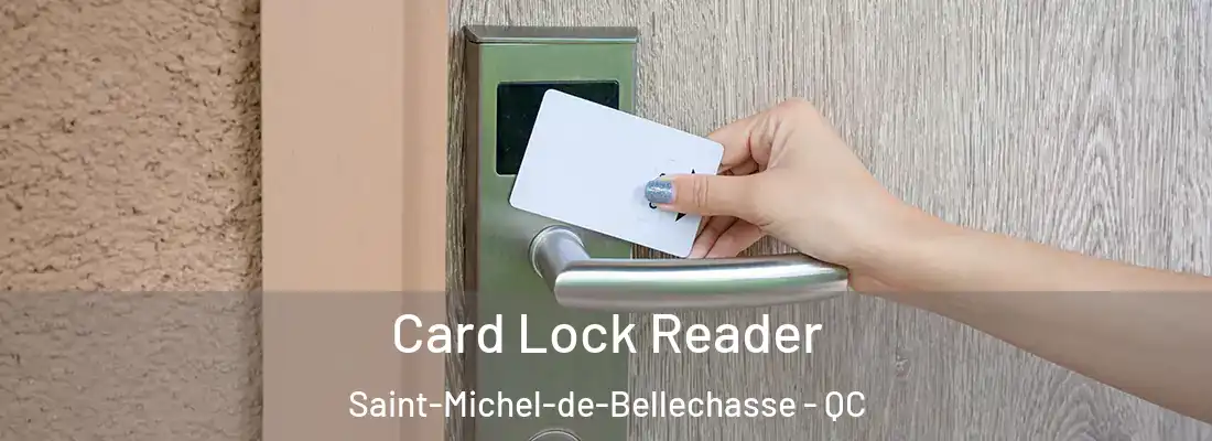  Card Lock Reader Saint-Michel-de-Bellechasse - QC