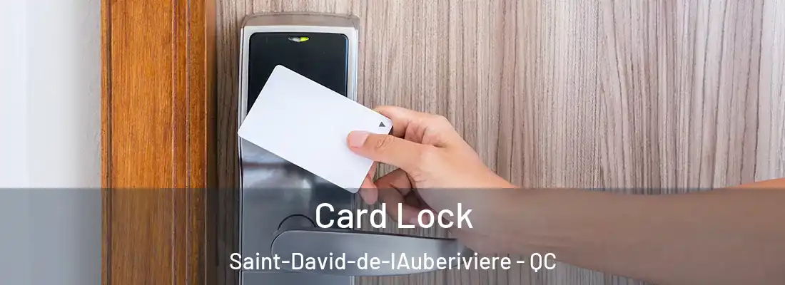  Card Lock Saint-David-de-lAuberiviere - QC