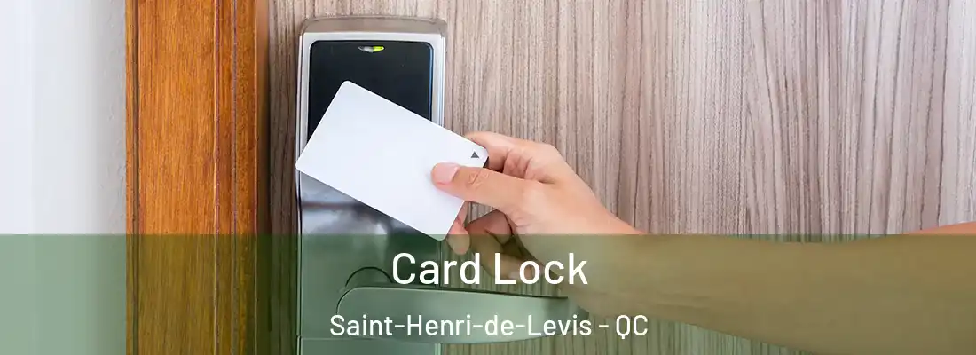  Card Lock Saint-Henri-de-Levis - QC