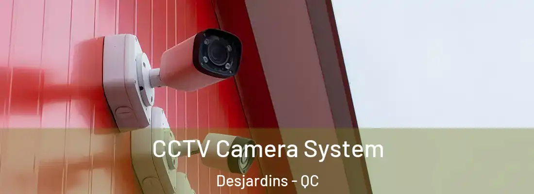  CCTV Camera System Desjardins - QC
