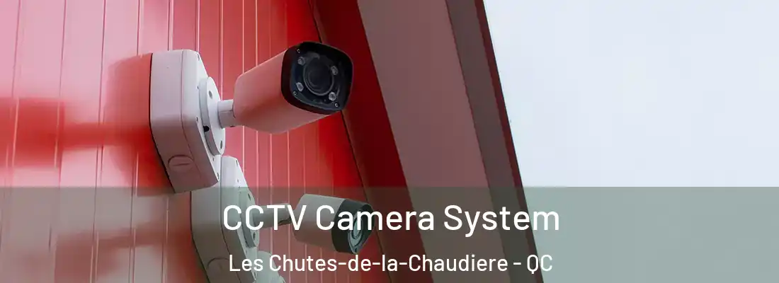  CCTV Camera System Les Chutes-de-la-Chaudiere - QC