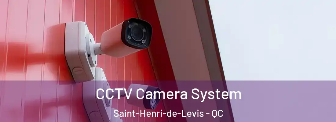  CCTV Camera System Saint-Henri-de-Levis - QC