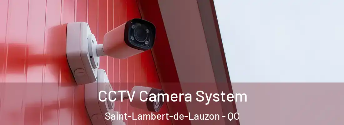  CCTV Camera System Saint-Lambert-de-Lauzon - QC