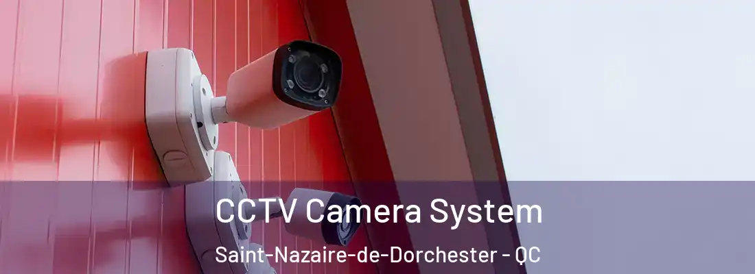  CCTV Camera System Saint-Nazaire-de-Dorchester - QC