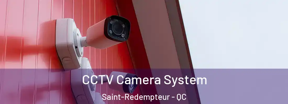  CCTV Camera System Saint-Redempteur - QC