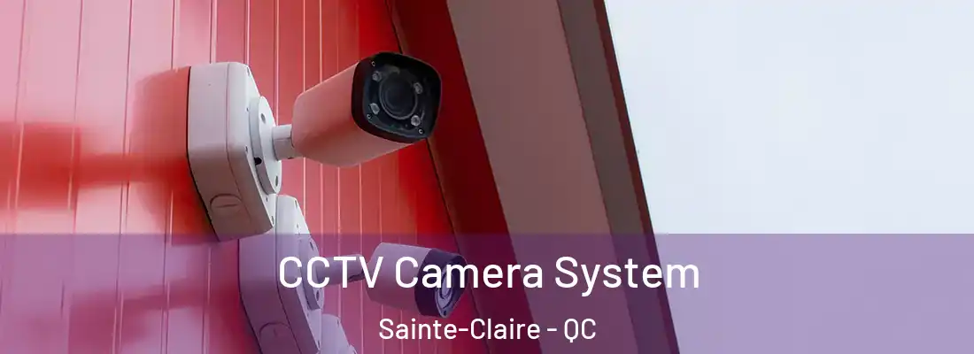  CCTV Camera System Sainte-Claire - QC