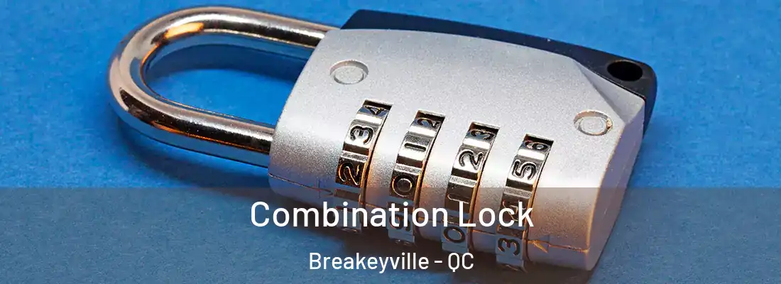 Combination Lock Breakeyville - QC