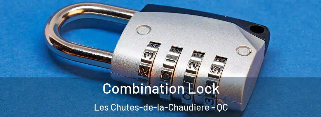  Combination Lock Les Chutes-de-la-Chaudiere - QC