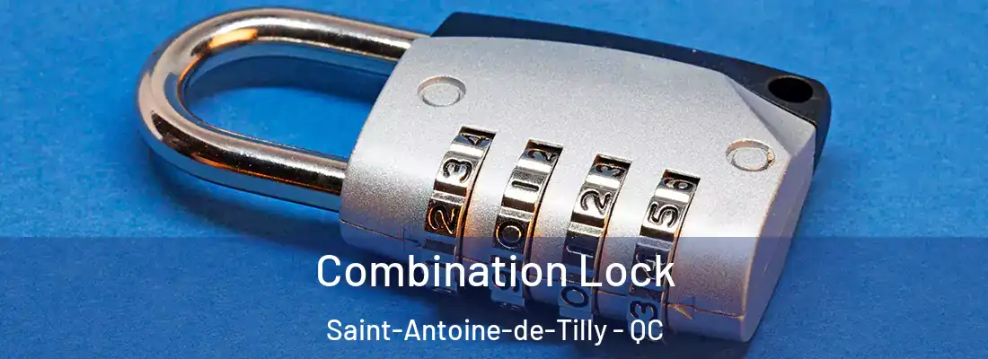 Combination Lock Saint-Antoine-de-Tilly - QC