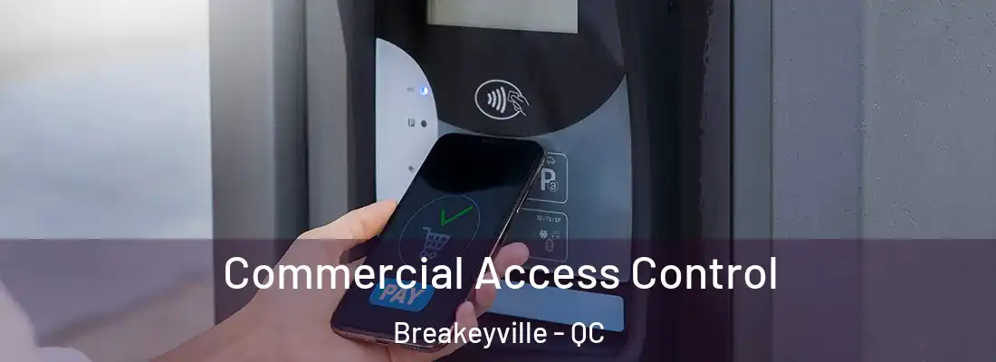  Commercial Access Control Breakeyville - QC