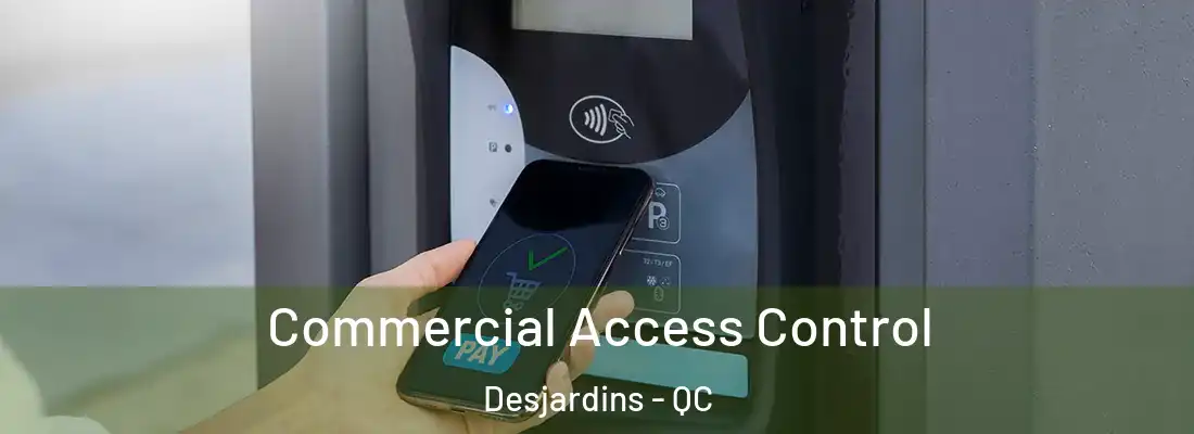  Commercial Access Control Desjardins - QC