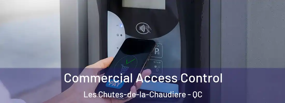  Commercial Access Control Les Chutes-de-la-Chaudiere - QC