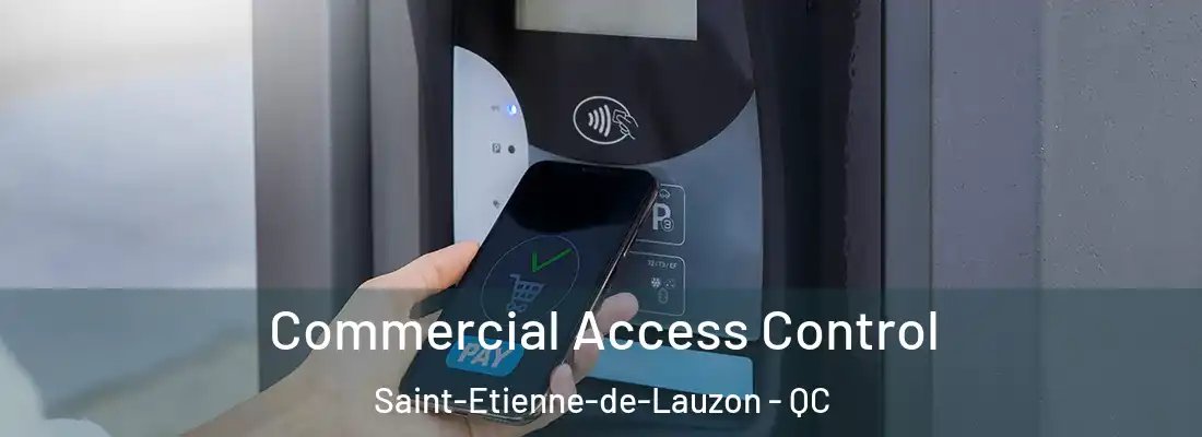  Commercial Access Control Saint-Etienne-de-Lauzon - QC