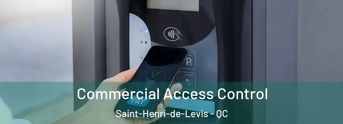  Commercial Access Control Saint-Henri-de-Levis - QC