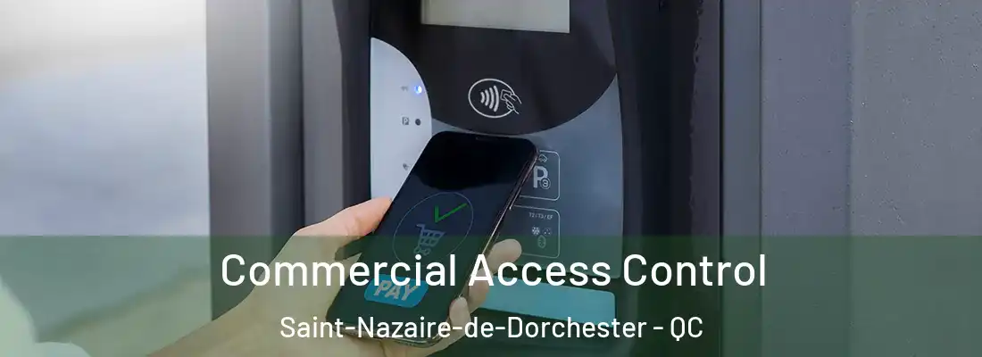  Commercial Access Control Saint-Nazaire-de-Dorchester - QC