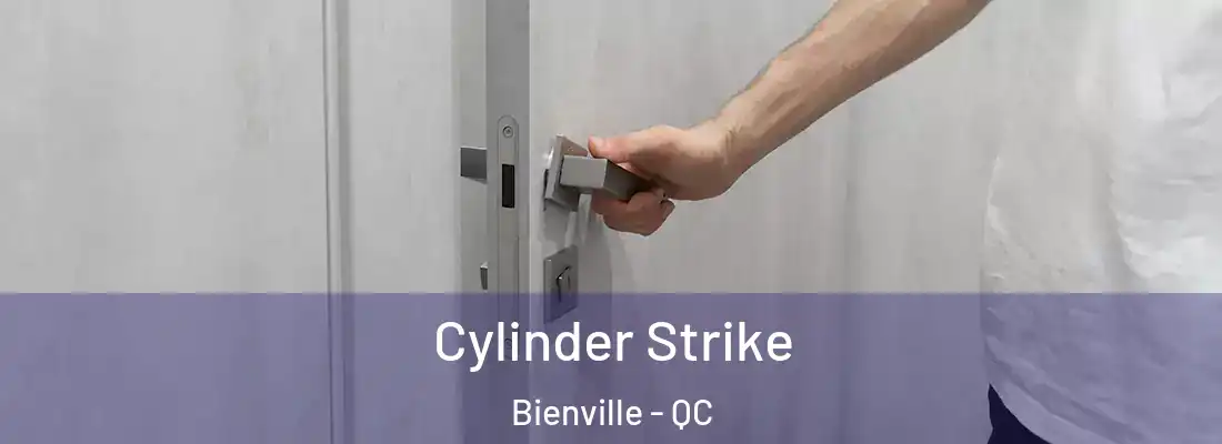 Cylinder Strike Bienville - QC