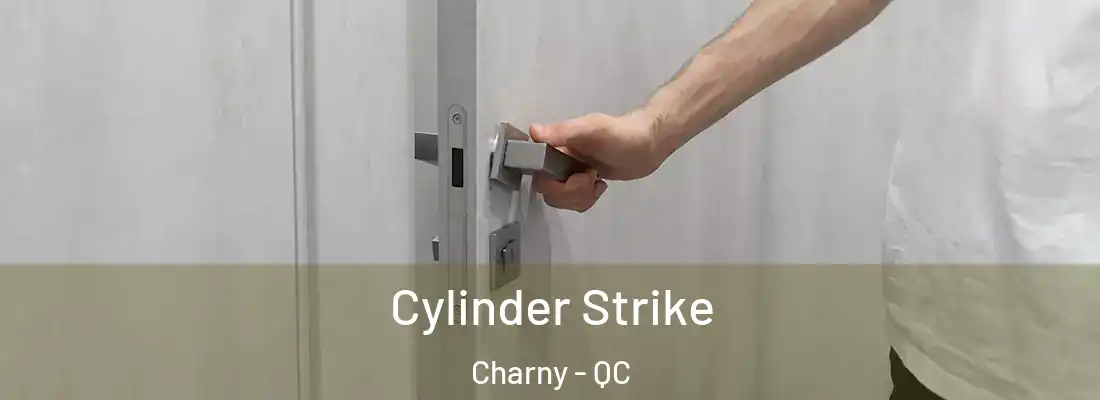  Cylinder Strike Charny - QC