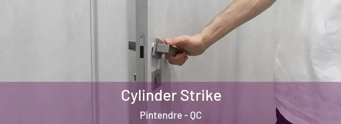  Cylinder Strike Pintendre - QC
