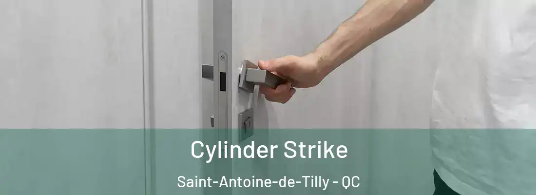  Cylinder Strike Saint-Antoine-de-Tilly - QC