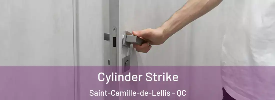  Cylinder Strike Saint-Camille-de-Lellis - QC