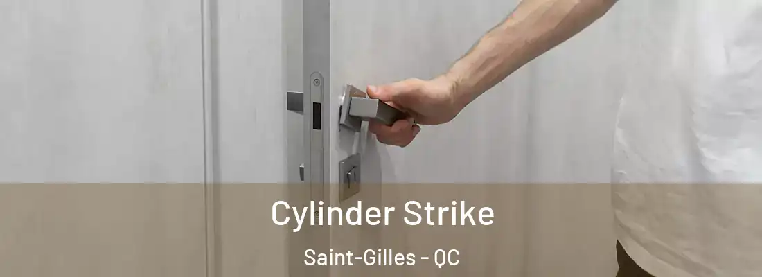 Cylinder Strike Saint-Gilles - QC