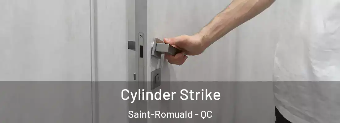 Cylinder Strike Saint-Romuald - QC