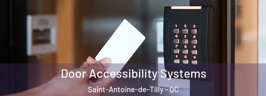 Door Accessibility Systems Saint-Antoine-de-Tilly - QC