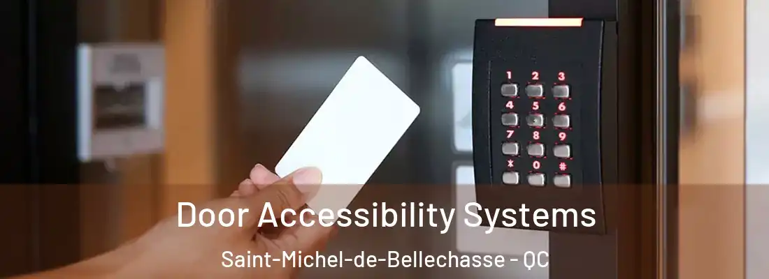  Door Accessibility Systems Saint-Michel-de-Bellechasse - QC