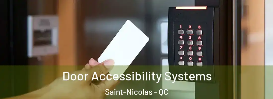 Door Accessibility Systems Saint-Nicolas - QC