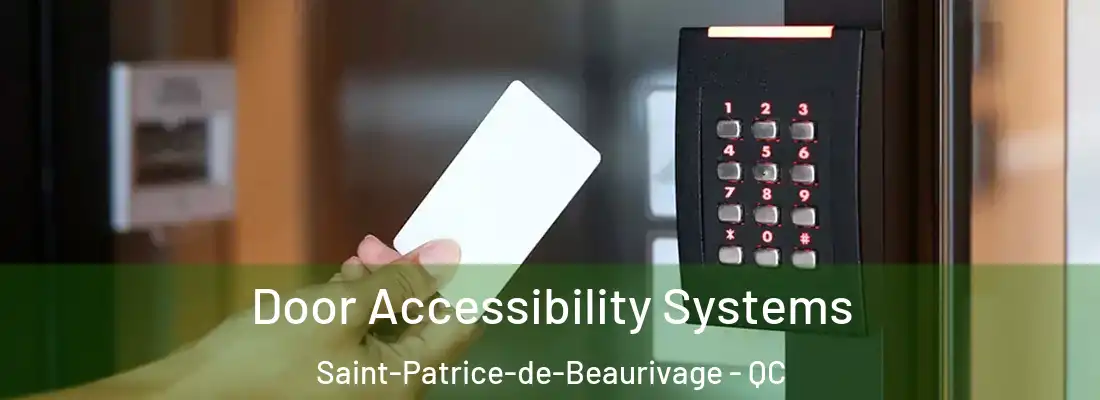  Door Accessibility Systems Saint-Patrice-de-Beaurivage - QC