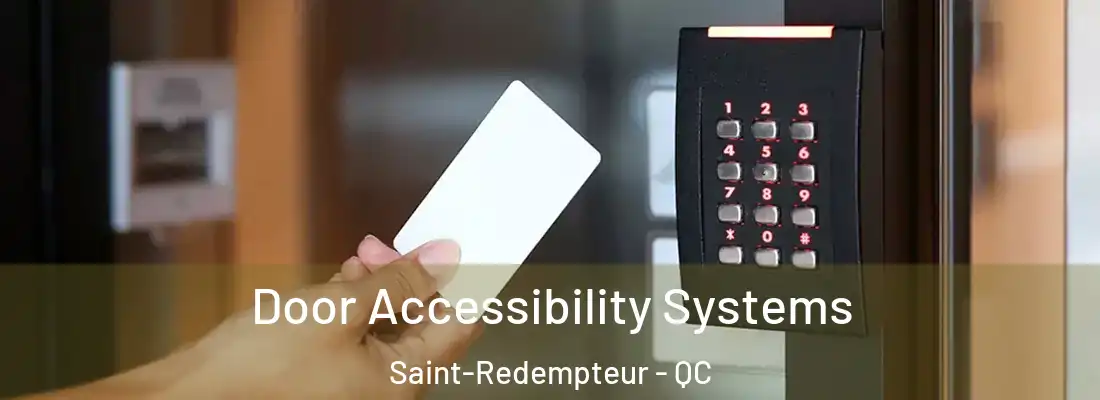  Door Accessibility Systems Saint-Redempteur - QC
