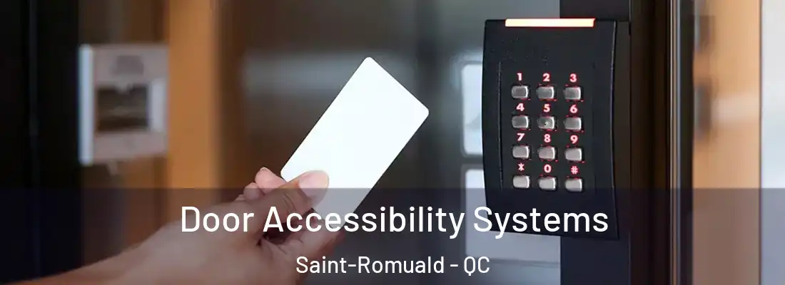  Door Accessibility Systems Saint-Romuald - QC