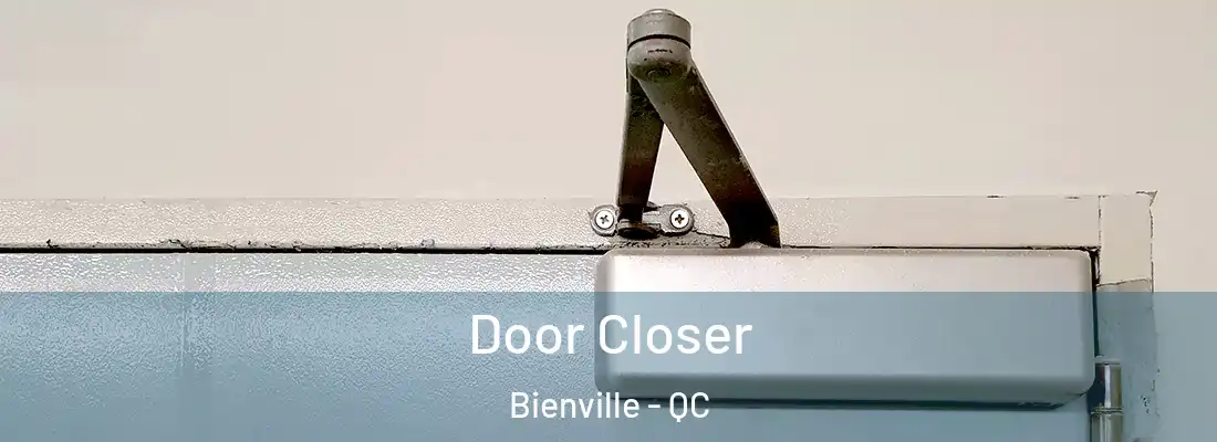  Door Closer Bienville - QC