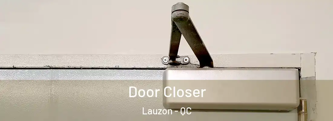Door Closer Lauzon - QC