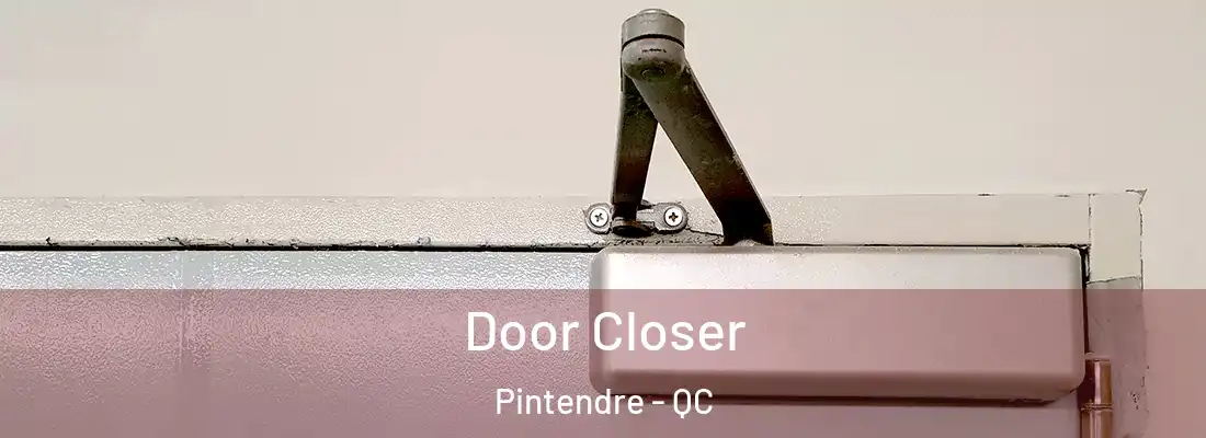  Door Closer Pintendre - QC