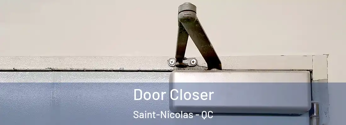 Door Closer Saint-Nicolas - QC