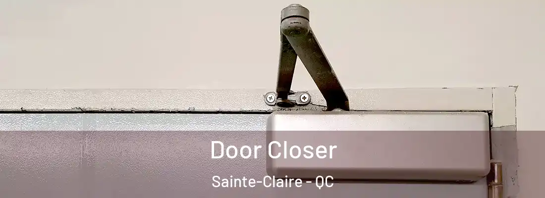 Door Closer Sainte-Claire - QC