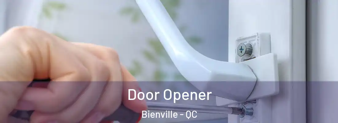  Door Opener Bienville - QC