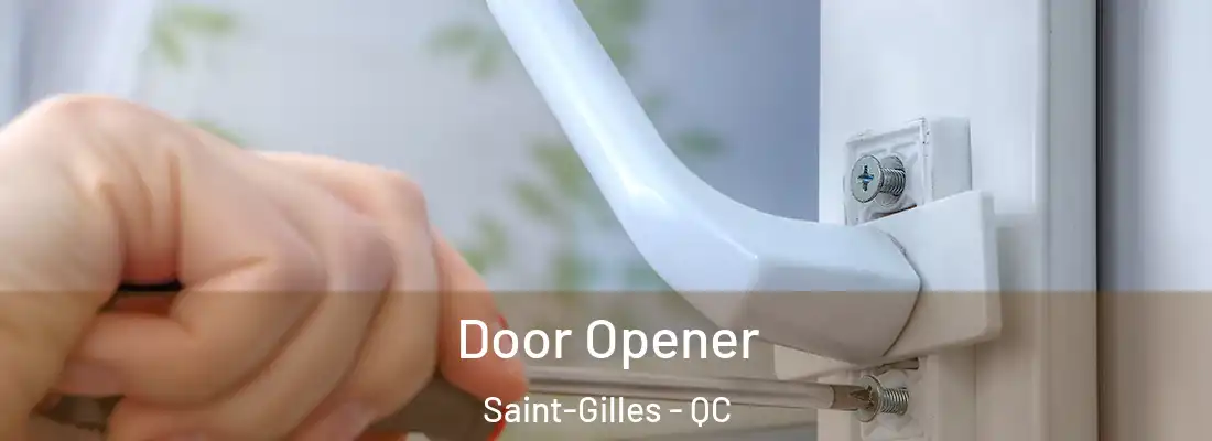 Door Opener Saint-Gilles - QC