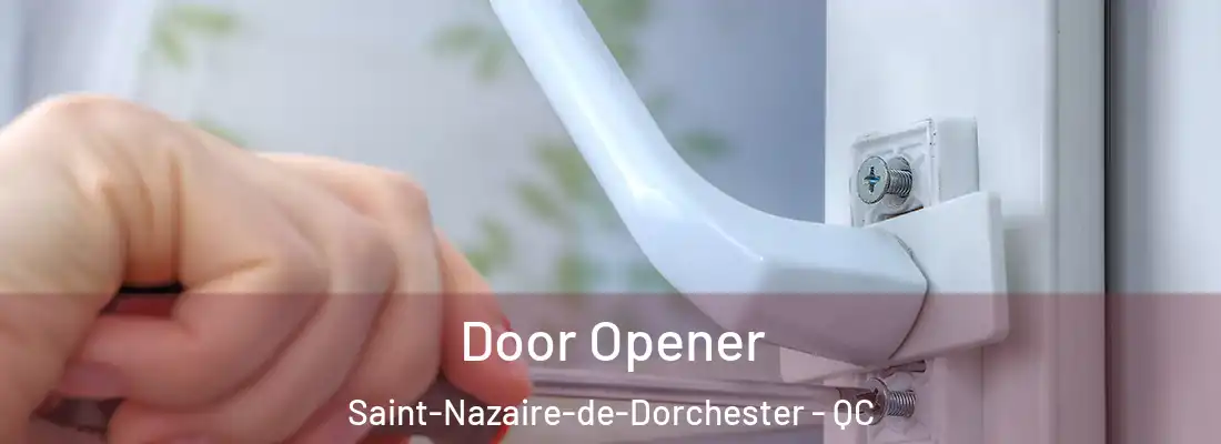  Door Opener Saint-Nazaire-de-Dorchester - QC