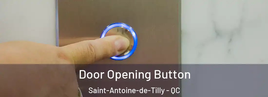Door Opening Button Saint-Antoine-de-Tilly - QC