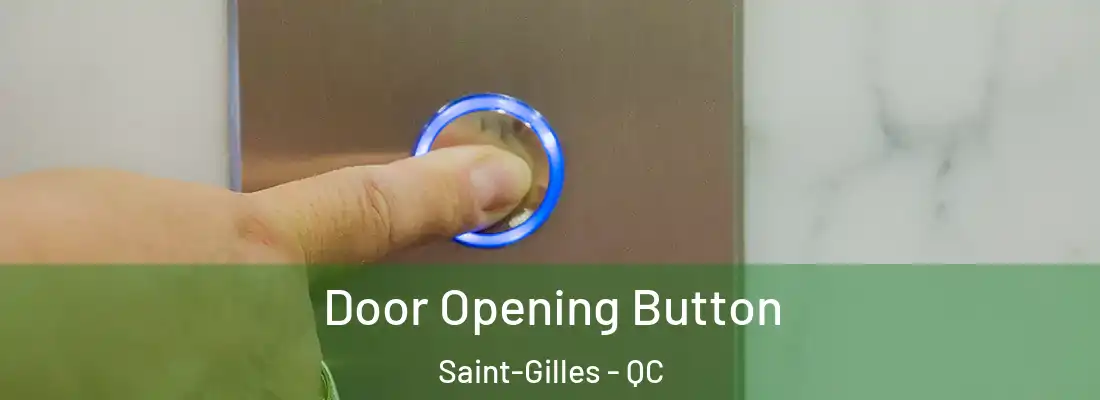  Door Opening Button Saint-Gilles - QC