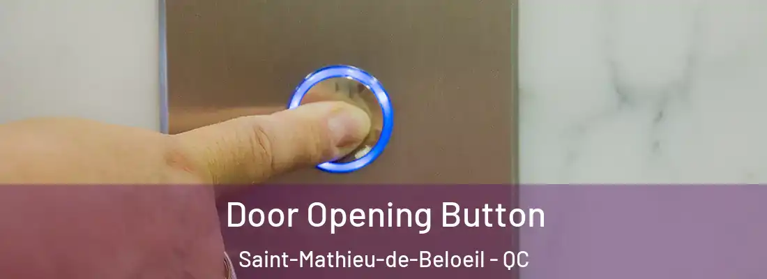 Door Opening Button Saint-Mathieu-de-Beloeil - QC