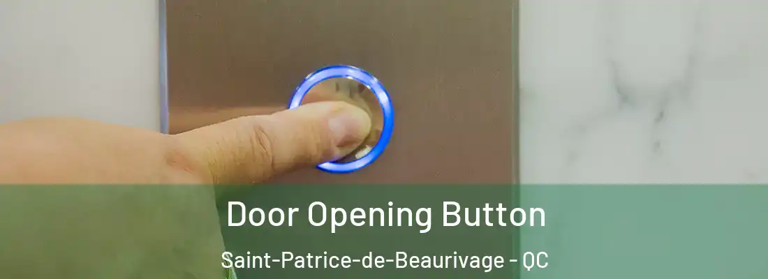  Door Opening Button Saint-Patrice-de-Beaurivage - QC