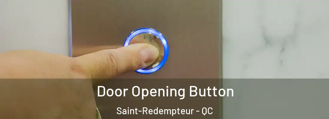  Door Opening Button Saint-Redempteur - QC