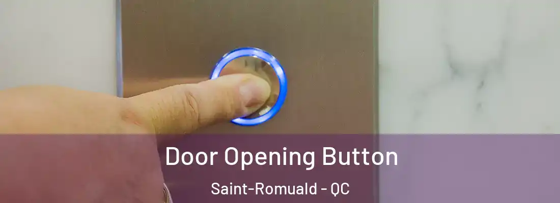  Door Opening Button Saint-Romuald - QC
