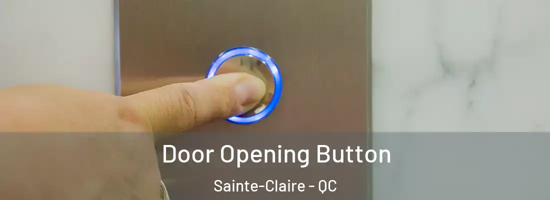  Door Opening Button Sainte-Claire - QC